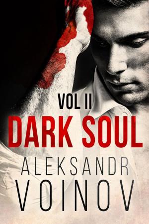 Cover of the book Dark Soul, Volume II by Aleksandr Voinov, Jordan Taylor
