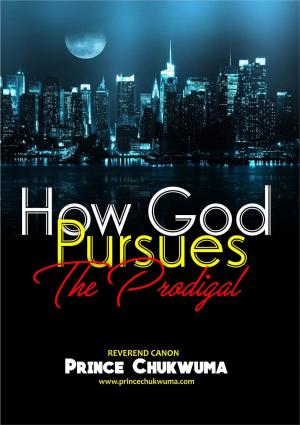Cover of the book How God Pursues the Prodigal by Thomas Wong