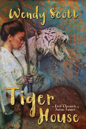 Cover of the book Tiger House: The First Chronicle of Jairus Tanner by L.A. Zoe