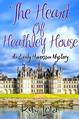 Cover of the book The Heart Of Heathley House by Ruby Loren, Silver Nord