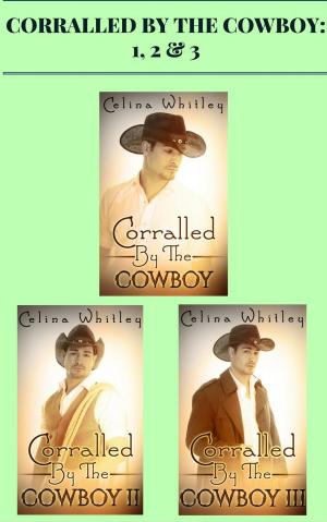 Cover of Corralled by the Cowboy: 1, 2 & 3