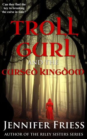 Cover of the book Troll Gurl and the Cursed Kingdom by Jessica Steele