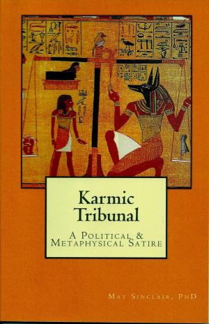 Cover of the book Karmic Tribunal, A Political & Metaphysical Satire by J. Evans