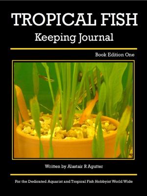 Book cover of Tropical Fish Keeping Journal Book Edition One