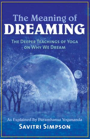 Cover of the book The Meaning of Dreaming by Jyotish Novak, Devi Novak