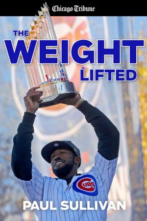Cover of the book The Weight Lifted by Chicago Tribune Staff