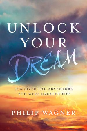 Cover of the book Unlock Your Dream by Madeleine L'Engle, Lindsay Lackey