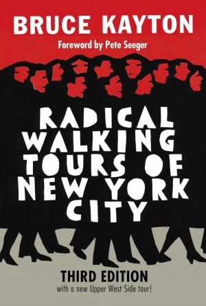 Cover of the book Radical Walking Tours of New York City, Third Edition by Clara Nieto