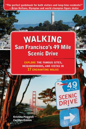 Cover of the book Walking San Francisco’s 49 Mile Scenic Drive by Gary Rogowski