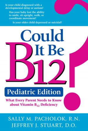 Cover of the book Could It Be B12? Pediatric Edition by Robert Epstein