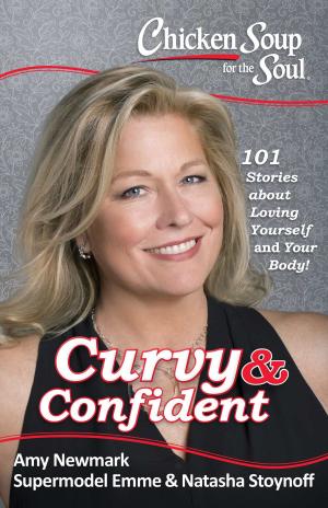 Cover of the book Chicken Soup for the Soul: Curvy & Confident by Jack Canfield, Mark Victor Hansen