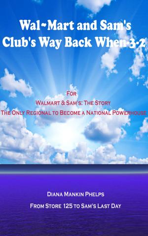 Book cover of Walmart & Sam's The Only Regional Chain that Became a National Powerhouse