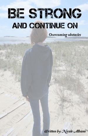 Cover of the book Be Strong and Continue On by Danny Jewell