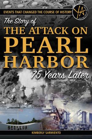 Cover of the book Events That Changed the Course of History: The Story of the Attack on Pearl Harbor 75 Years Later by Sharon Cohen