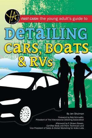 Cover of the book Fast Cash: The Young Adult's Guide to Detailing Cars, Boats, & RVs by Charlie Rose