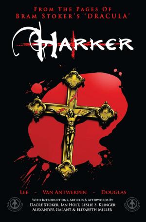 Cover of the book From the Pages of Bram Stoker's Dracula: Harker by Neal Romanek, Johan Swärd