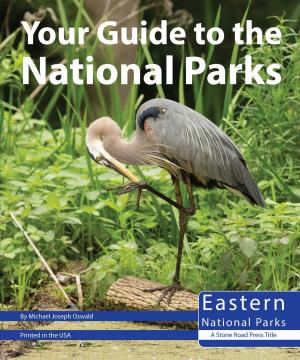 Cover of the book Your Guide to the National Parks of the East by Michael Oswald