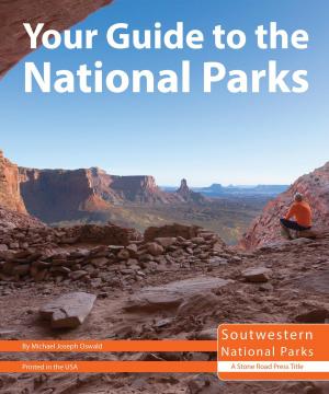 Cover of the book Your Guide to the National Parks of the Southwest by 东西文坊