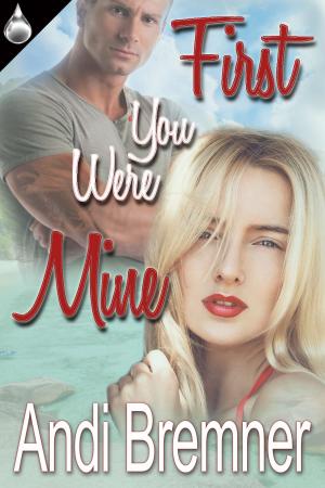 Cover of the book First You Were Mine by Raine McIntyre