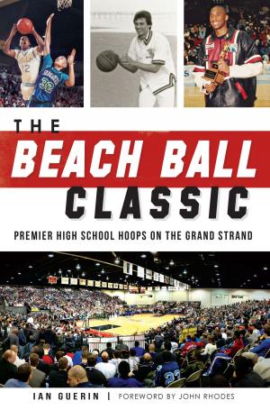 Cover of the book The Beach Ball Classic: Premier High School Hoops on the Grand Strand by Jim Miles