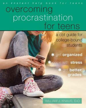 Cover of the book Overcoming Procrastination for Teens by Fugen Neziroglu, PhD, ABBP, ABPP, Sony Khemlani-Patel, PhD, Melanie T. Santos, PsyD