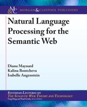 Cover of the book Natural Language Processing for the Semantic Web by Prateek Tandon, Stanley Lam, Ben Shih, Tanay Mehta, Alex Mitev, Zhiyang Ong