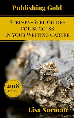 Book cover of Publishing Gold Complete Series: Step-by-Step Guides for Success In Your Writing Career