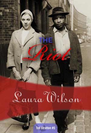 Cover of the book The Riot by Laura Wilson