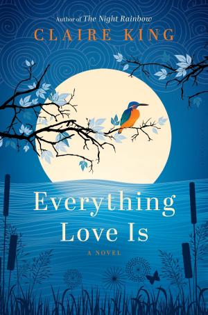 Cover of the book Everything Love Is by Dr. Christopher Lavers