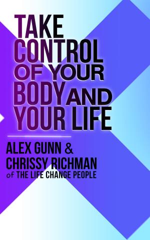 Cover of the book Take Control of Your Body and Your Life by Mario Luna Gonzalez