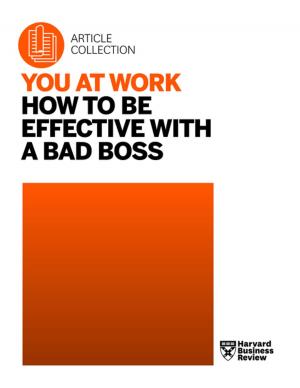 Cover of the book You at Work: How to Be Effective with a Bad Boss by Harvard Business Review, Michael E. Porter, Joan C. Williams, Adam Grant, Marcus Buckingham