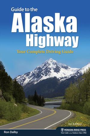 Cover of the book Guide to the Alaska Highway by Kim Lipker, Johnny Molloy