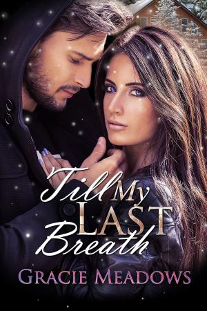 Cover of the book Till My Last Breath by Tammy Godfrey