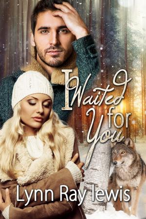 Cover of the book I Waited For You by Lynn Ray Lewis