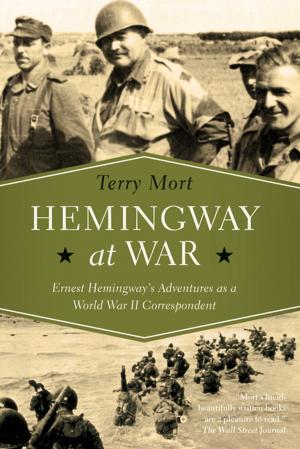 Cover of the book Hemingway at War: Ernest Hemingway's Adventures as a World War II Correspondent by Sam Wilson