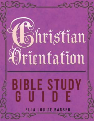 Book cover of Christian Orientation Bible Study Guide