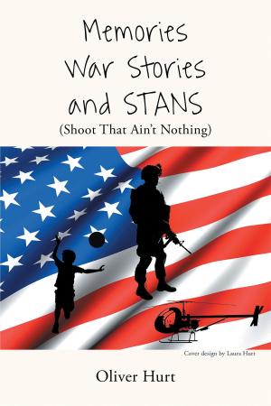 Cover of the book Memories, War Stories, and STANS (Shoot That Ain't Nothing) by Bonnie Ortega