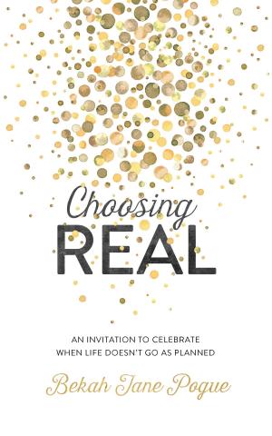Cover of the book Choosing Real by Grace Livingston Hill