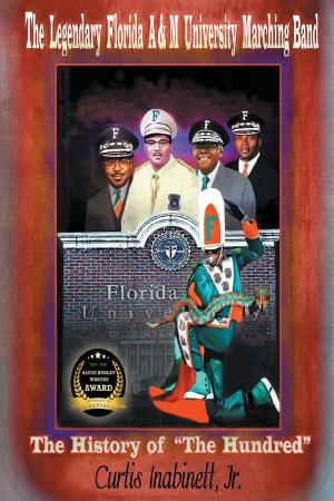 Cover of the book The Legendary Florida A&M University Marching Band The History of “The Hundred” by Jamarr Holland