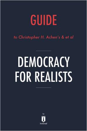 Book cover of Guide to Christopher H. Achen’s & et al Democracy for Realists by Instaread