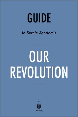bigCover of the book Guide to Bernie Sanders's Our Revolution by Instaread by 