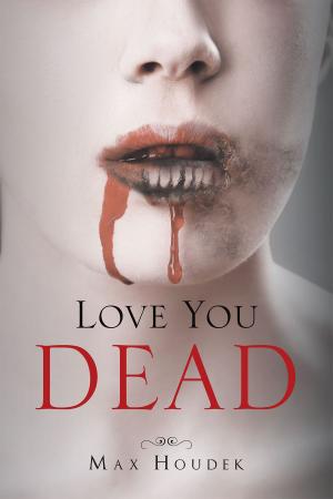 Cover of the book Love You Dead by Christina Raughton