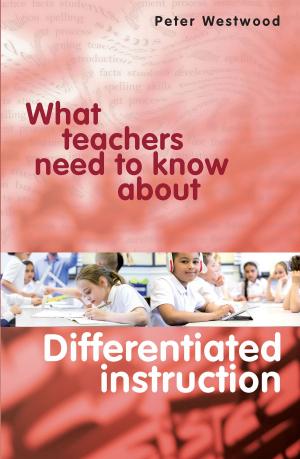 Cover of the book What teachers need to know about differentiated instruction by Westwood, Peter