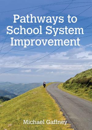 Cover of the book Pathways to School System Improvement by Stephen Dinham, Kerry Elliot, Louisa Rennie, Helen Stokes