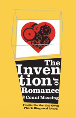 Cover of the book The Invention of Romance by Daryl Cloran, Matthew MacFadzean, Hannah Moscovitch, Tara Beagan, Damien Atkins