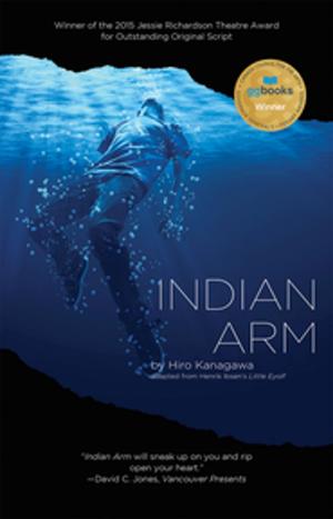 Cover of the book Indian Arm by Robert Chafe, Michael Crummey