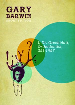 Cover of the book I, Dr. Greenblatt, Orthodontist, 251-1457 by George Bowering