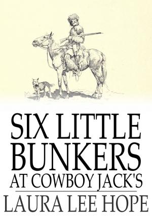 Cover of the book Six Little Bunkers at Cowboy Jack's by Anthony Hope