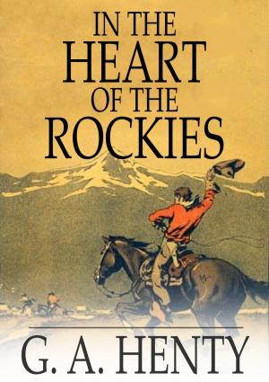 Cover of the book In the Heart of the Rockies by Archibald Marshall