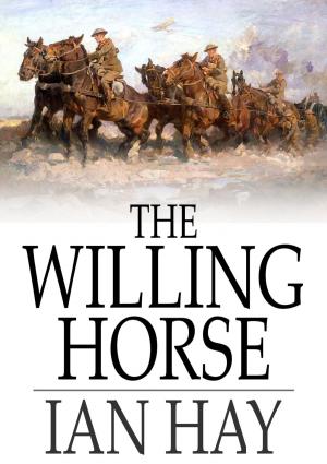 Cover of the book The Willing Horse by Compton MacKenzie